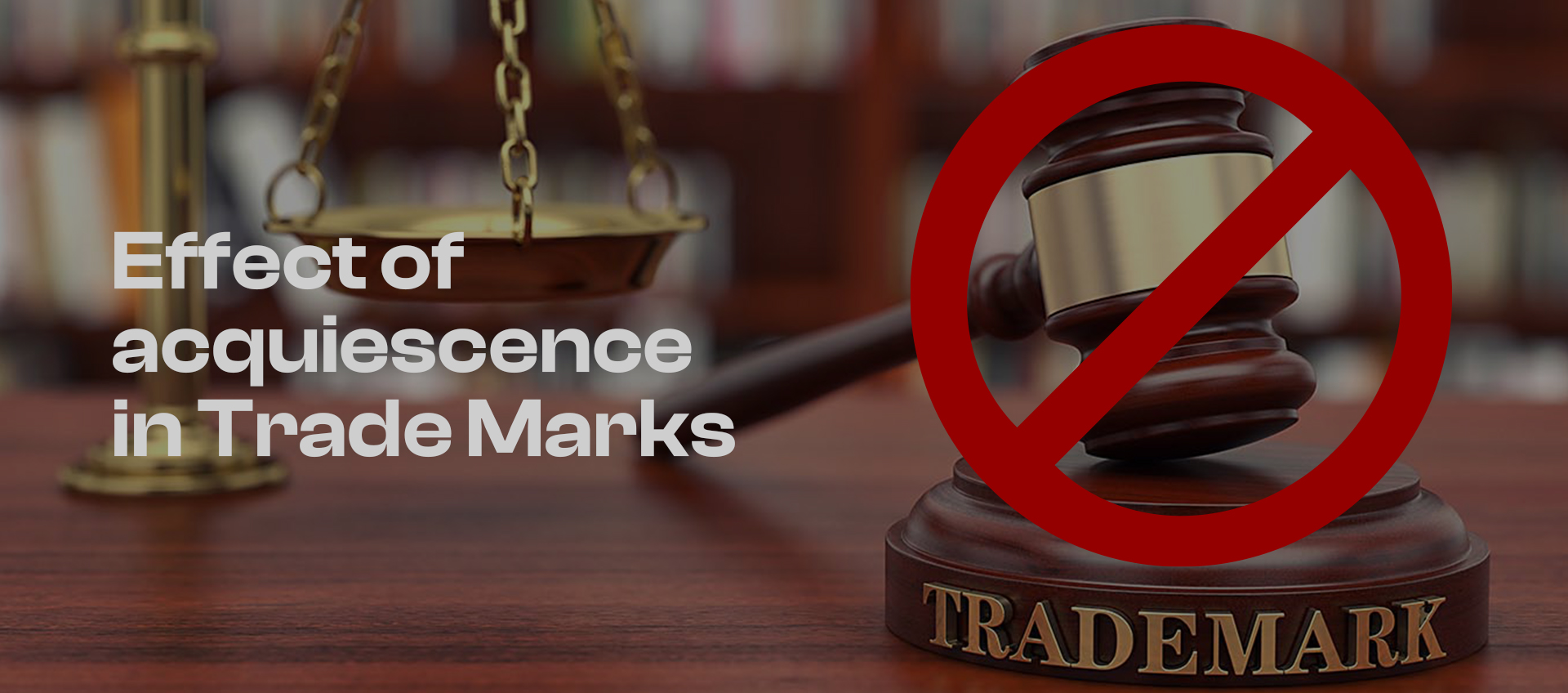 Effect of acquiescence in Trade Marks